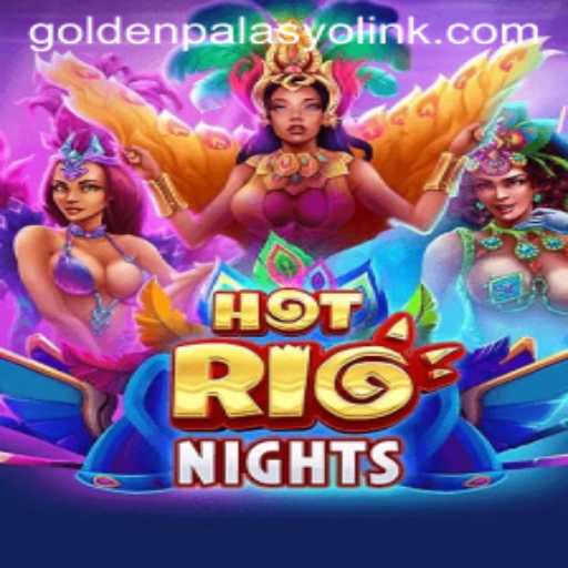 HotRioNights: A Thrilling Experience at GoldenPalasyo Casino